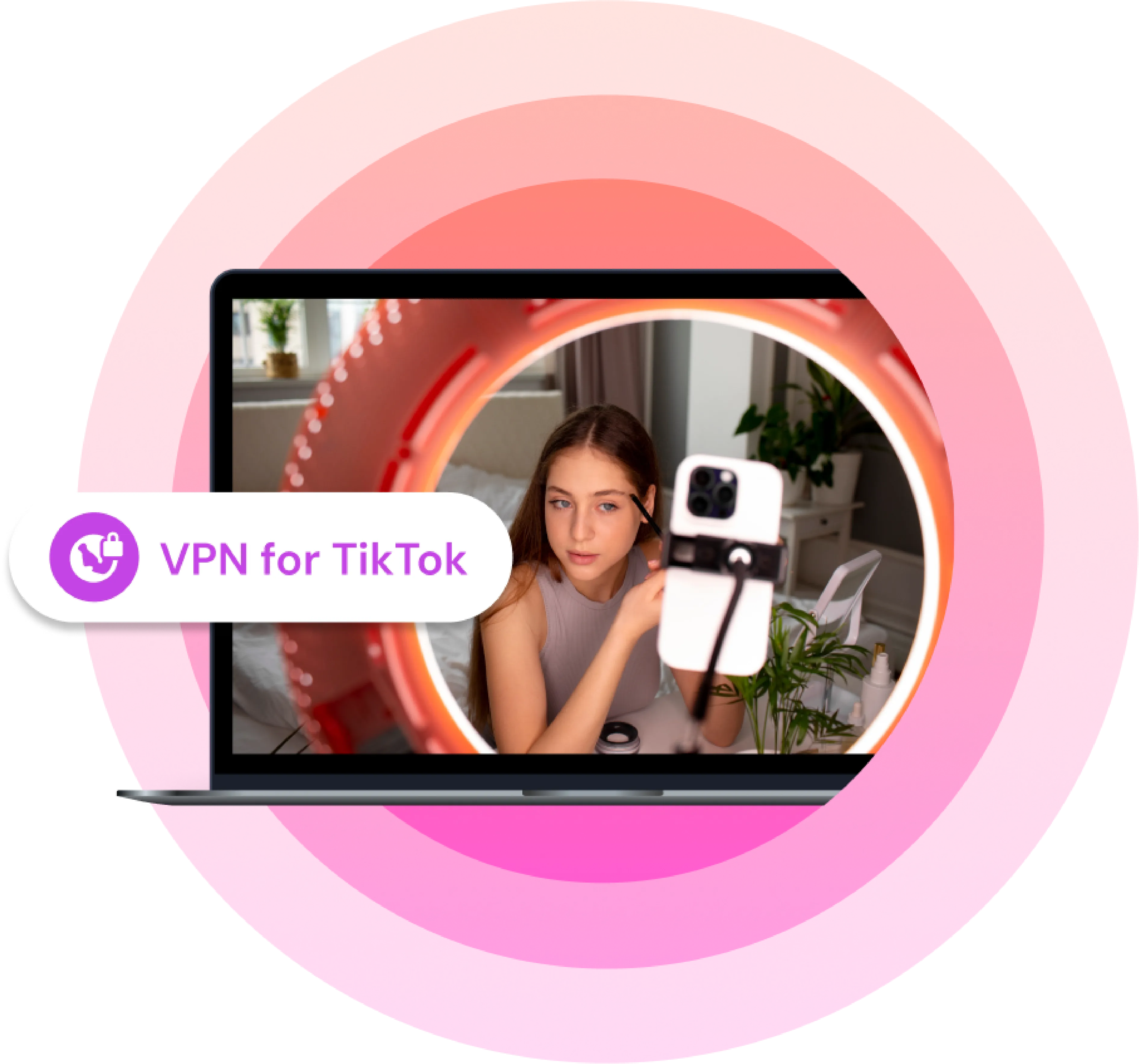 Laptop with a girl filming herself with a ring light and a phone and a label "VPN for TikTok"